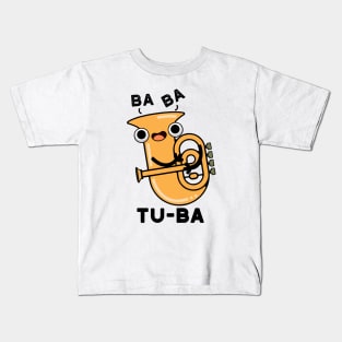 Tu-ba Funny Tuba Puns Kids T-Shirt